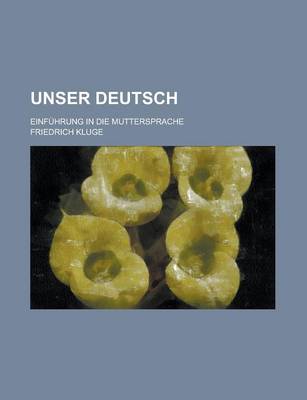 Book cover for Unser Deutsch; Einfuhrung in Die Muttersprache