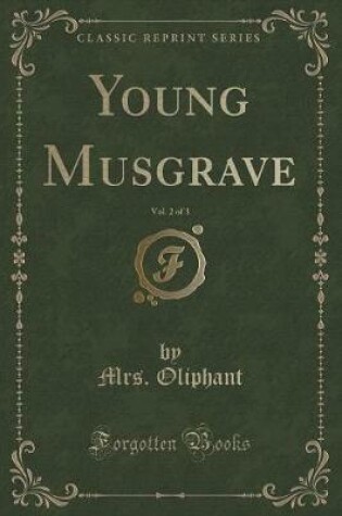 Cover of Young Musgrave, Vol. 2 of 3 (Classic Reprint)