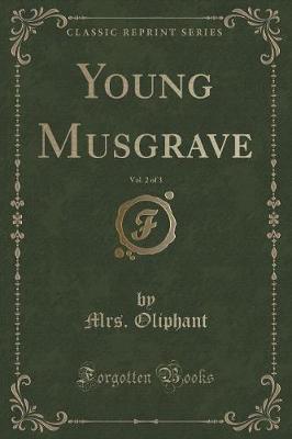 Book cover for Young Musgrave, Vol. 2 of 3 (Classic Reprint)