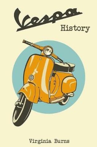 Cover of Vespa History- Virginia Burns