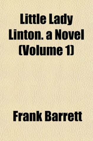 Cover of Little Lady Linton. a Novel (Volume 1)