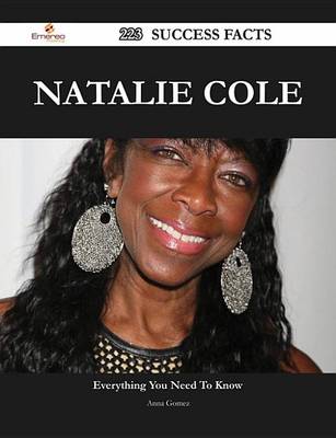 Book cover for Natalie Cole 223 Success Facts - Everything You Need to Know about Natalie Cole