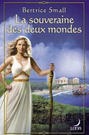 Cover of La Souveraine Des Deux Mondes