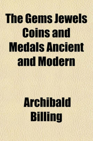 Cover of The Gems Jewels Coins and Medals Ancient and Modern