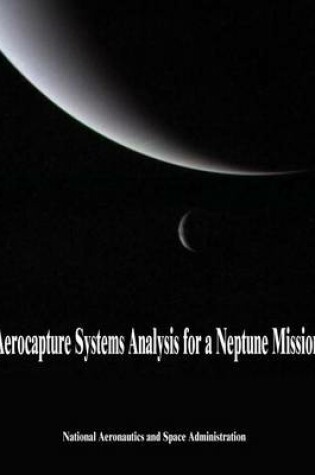 Cover of Aerocapture Systems Analysis for a Neptune Mission