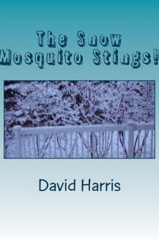 Cover of The Snow Mosquito Stings!