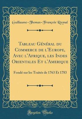 Book cover for Tableau Général Du Commerce de l'Europe, Avec l'Afrique, Les Indes Orientales Et l'Amerique