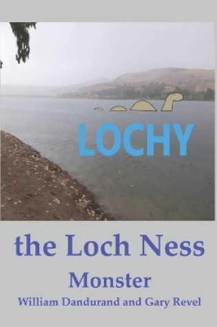 Cover of Lochy the Loch Ness Monster