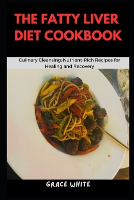 Book cover for The Fatty Liver Diet Cookbook