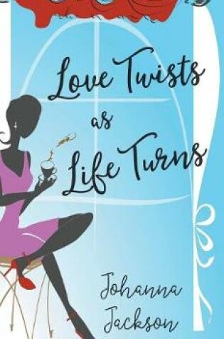 Cover of Love Twists as Life Turns
