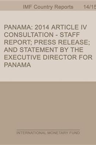 Cover of Panama: 2014 Article IV Consultation-Staff Report; Press Release; And Statement by the Executive Director for Panama