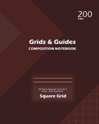 Book cover for Grids and Guides Square Grid, Quad Ruled, Composition Notebook, 100 Sheets, Large Size 8 x 10 Inch Coffee Cover