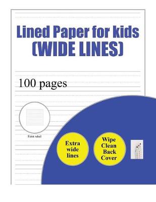 Book cover for Lined Paper for Kids (wide lines): 100 basic handwriting practice sheets with wide lines for children aged 3 to 6