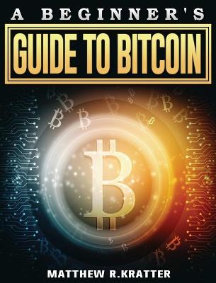 Cover of Bitcoin Guide for Beginners