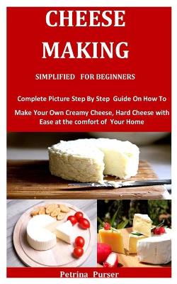 Book cover for Cheese Making Simplified For Beginners