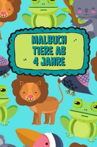 Cover of Malbuch Tiere Ab 4 Jahre