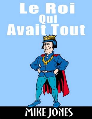 Book cover for Le roi qui avait tout