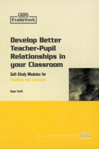 Cover of Framework: Develop Better Teacher-Pupil Relationships in    your Classroom