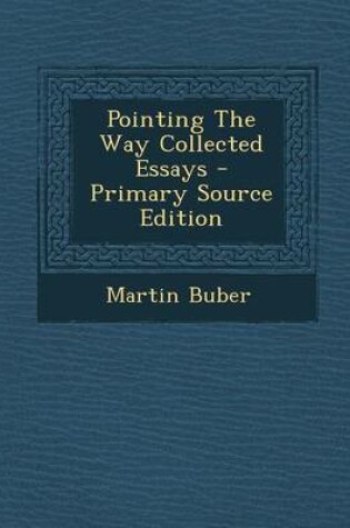 Cover of Pointing the Way Collected Essays - Primary Source Edition