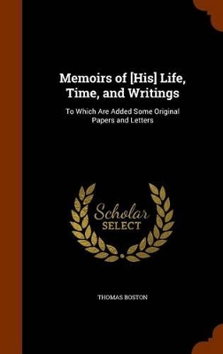 Book cover for Memoirs of [His] Life, Time, and Writings