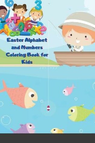 Cover of Easter Alphabet and Numbers Coloring Book for Kids