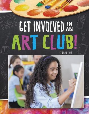 Book cover for Get Involved in an Art Club
