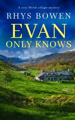 Book cover for EVAN ONLY KNOWS a cozy Welsh village mystery