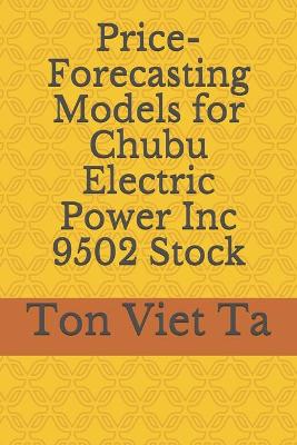Cover of Price-Forecasting Models for Chubu Electric Power Inc 9502 Stock