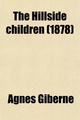 Book cover for The Hillside Children; By Agnes Giberne