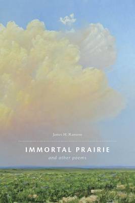 Book cover for Immortal Prairie and Other Poems
