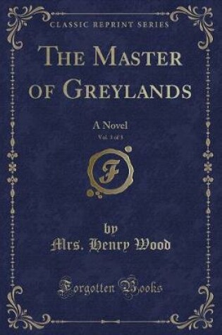 Cover of The Master of Greylands, Vol. 3 of 3