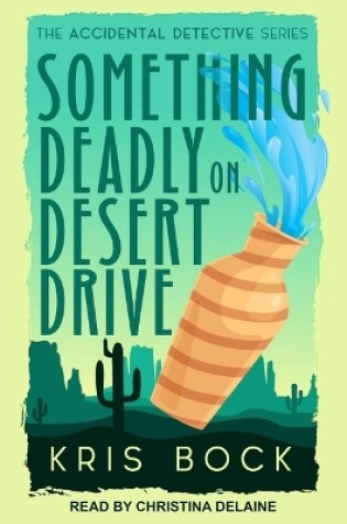 Cover of Something Deadly on Desert Drive