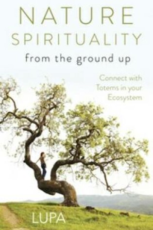 Cover of Nature Spirituality from the Ground Up