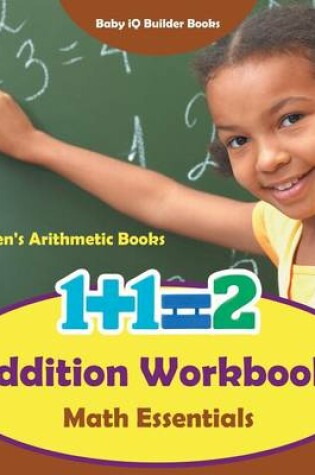 Cover of Addition Workbooks Math Essentials Children's Arithmetic Books