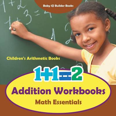 Book cover for Addition Workbooks Math Essentials Children's Arithmetic Books