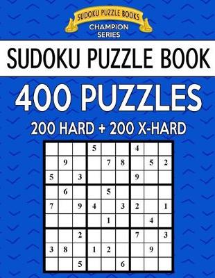 Book cover for Sudoku Puzzle Book, 400 Puzzles, 200 HARD and 200 Extra EXTRA HARD