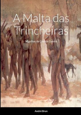 Book cover for A Malta das Trincheiras