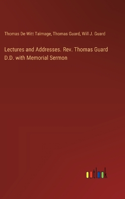 Book cover for Lectures and Addresses. Rev. Thomas Guard D.D. with Memorial Sermon