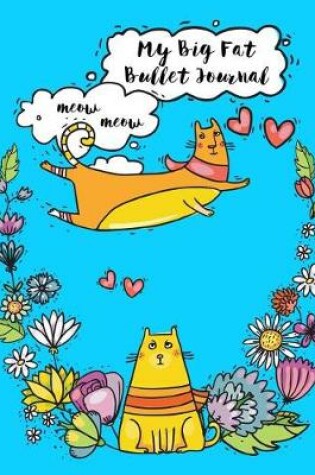 Cover of My Big Fat Bullet Journal for Cat Lovers Funny Flying Cartoon Cat 1