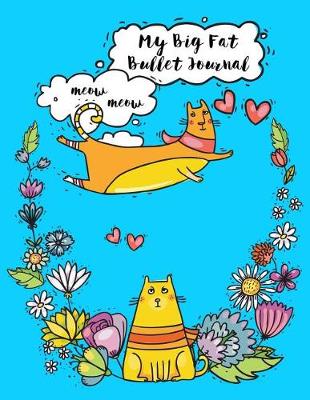 Book cover for My Big Fat Bullet Journal for Cat Lovers Funny Flying Cartoon Cat 1