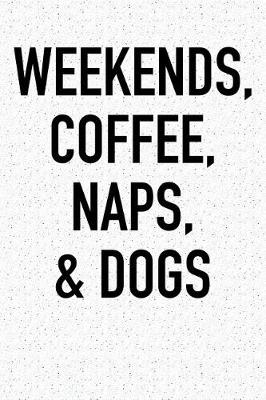 Book cover for Weekends Coffee Naps and Dogs