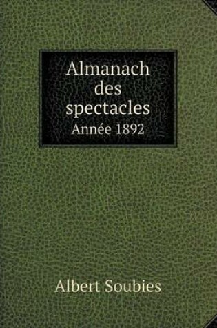 Cover of Almanach des spectacles Ann�e 1892