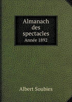 Book cover for Almanach des spectacles Année 1892