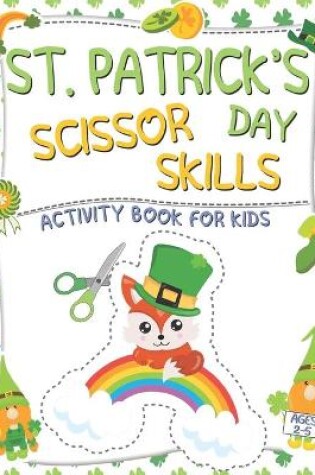 Cover of St. Patrick's Day Scissor Skills Activity Book For Kids