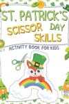 Book cover for St. Patrick's Day Scissor Skills Activity Book For Kids