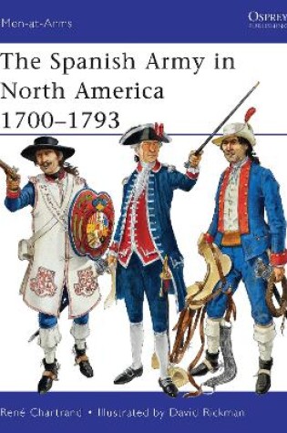 Cover of The Spanish Army in North America 1700-1793