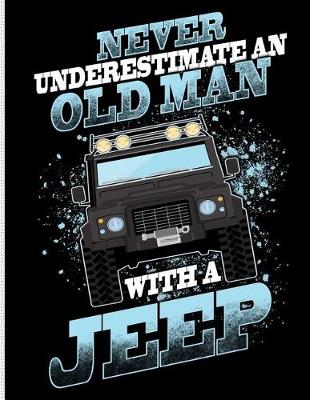Book cover for Never Underestimate an Old Man with a Jeep