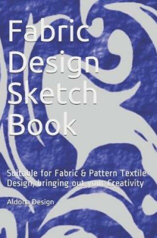 Cover of Fabric Design Sketch Book