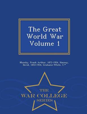 Book cover for The Great World War Volume 1 - War College Series