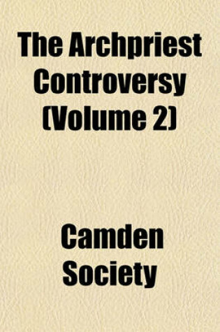 Cover of The Archpriest Controversy (Volume 2)